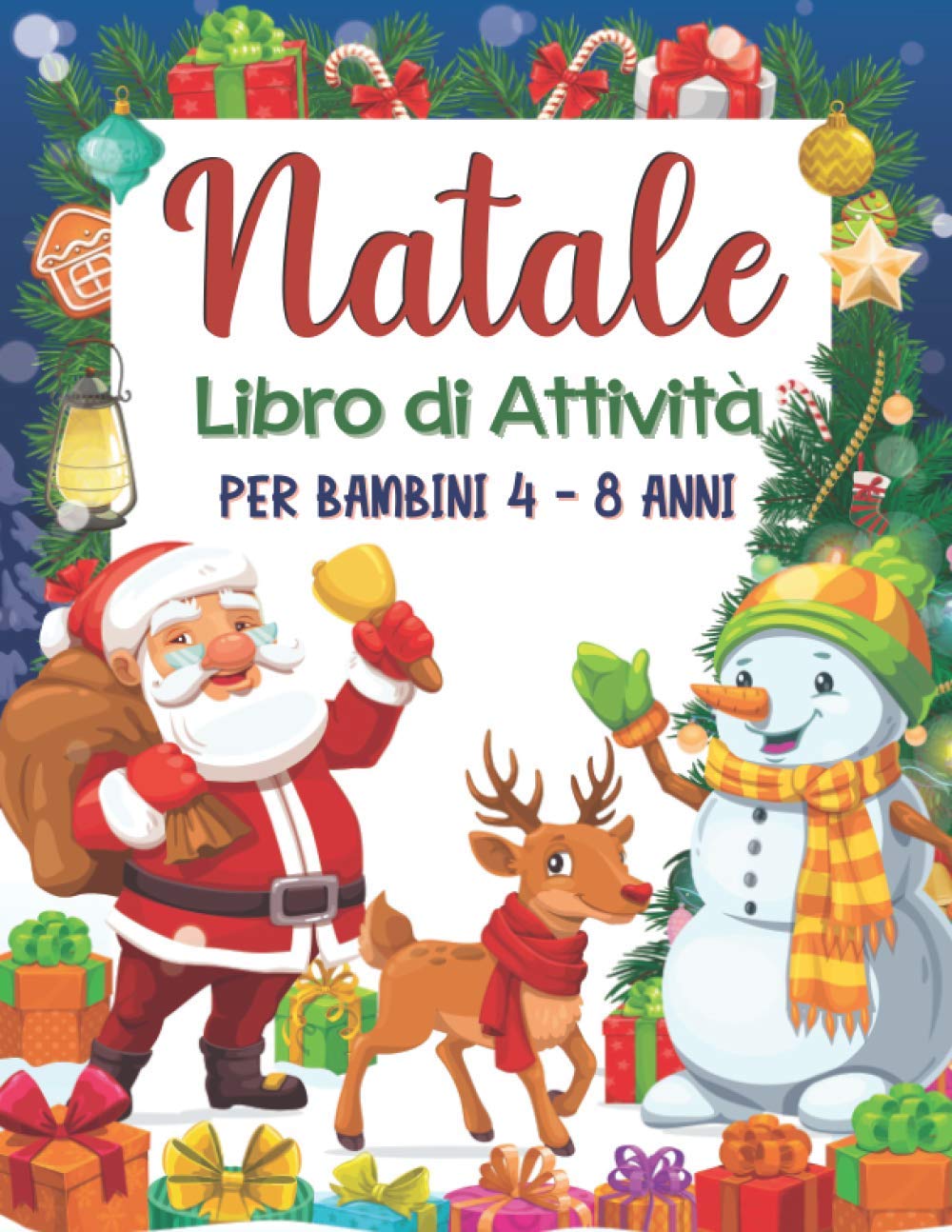 NATALE Libro di Attività per Bambini 4-8 Anni: Libro Dei NATALE Libro di Attività per Bambini 4-8 Anni: Libro Dei Giochi Educativi...